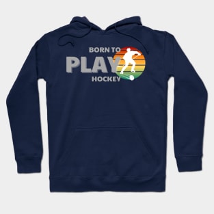 Cute Ice Hockey born to play hockey Hoodie